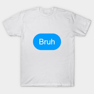 Bruh T-Shirt